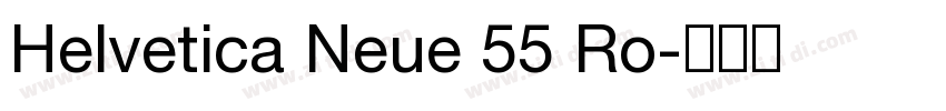 Helvetica Neue 55 Ro字体转换 Helvetica Neue 55 Ro字体转换